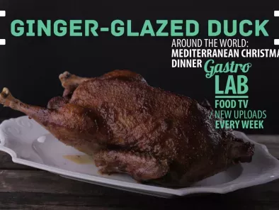 Ginger Glazed Duck || Gastrolab Mediterranean Christmas Dinner